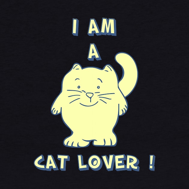 I AM A CAT LOVER by KARMADESIGNER T-SHIRT SHOP